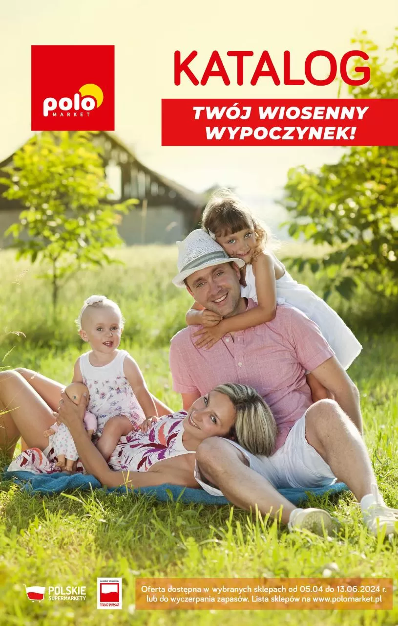 Gazetka promocyjna Polo Market. Tytuł: Katalog twój wiosenny wypoczynek!. Oferta obowiązuje: 2024-04-05 - 2024-06-13